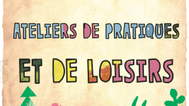 LES ATELIERS DE PRATIQUES & DE LOISIRS